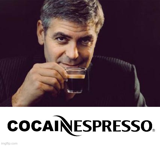 500kg of Cocaine found in Nespresso plant | image tagged in george clooney what else | made w/ Imgflip meme maker