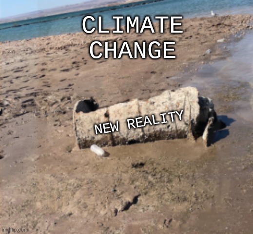The Lake Mead Body-in-a-Barrel is the smallest of the ugly surprises in store | CLIMATE CHANGE; NEW REALITY | image tagged in lake mead body in barrel,climate change,drought,water,death,objective correlative | made w/ Imgflip meme maker