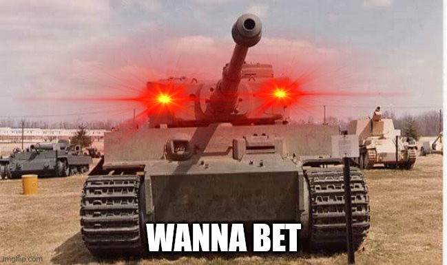 WANNA BET | made w/ Imgflip meme maker