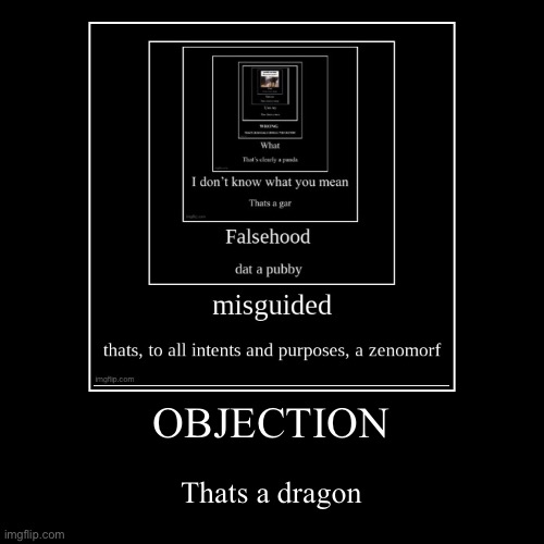 I have an objection | image tagged in funny,demotivationals | made w/ Imgflip demotivational maker