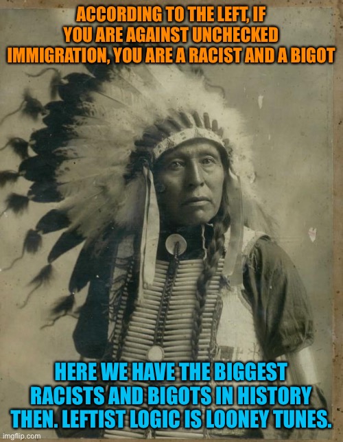 Leftis Logic is Looney Tunes | ACCORDING TO THE LEFT, IF YOU ARE AGAINST UNCHECKED IMMIGRATION, YOU ARE A RACIST AND A BIGOT; HERE WE HAVE THE BIGGEST RACISTS AND BIGOTS IN HISTORY THEN. LEFTIST LOGIC IS LOONEY TUNES. | image tagged in unchecked immigration is an invasion,this is the lefts plan,accept unchecked immigration or you are racist | made w/ Imgflip meme maker