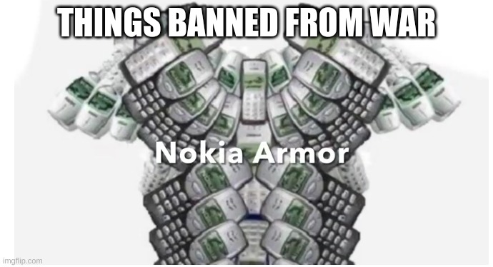 mems | THINGS BANNED FROM WAR | image tagged in memes | made w/ Imgflip meme maker