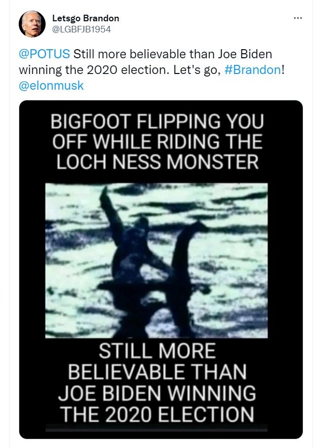Still more believable than Joe Biden winning the 2020 election. | image tagged in bigfoot,loch ness monster,fuck joe biden,lets go brandon,ministry of truth,lgbfjb | made w/ Imgflip meme maker
