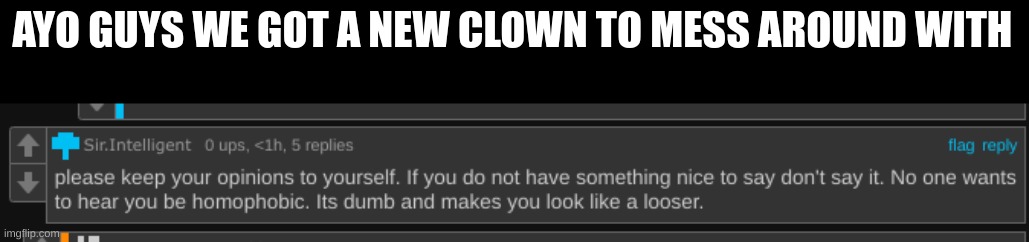 AYO GUYS WE GOT A NEW CLOWN TO MESS AROUND WITH | made w/ Imgflip meme maker