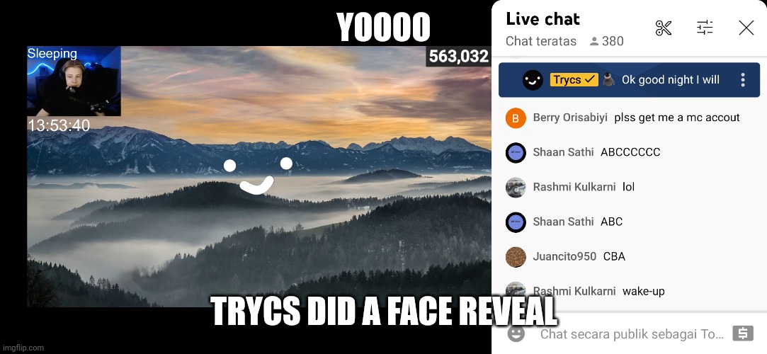 YOOOO; TRYCS DID A FACE REVEAL | made w/ Imgflip meme maker