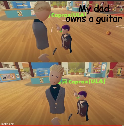 Unsettled Blaza | My dad owns a guitar | image tagged in unsettled blaza | made w/ Imgflip meme maker