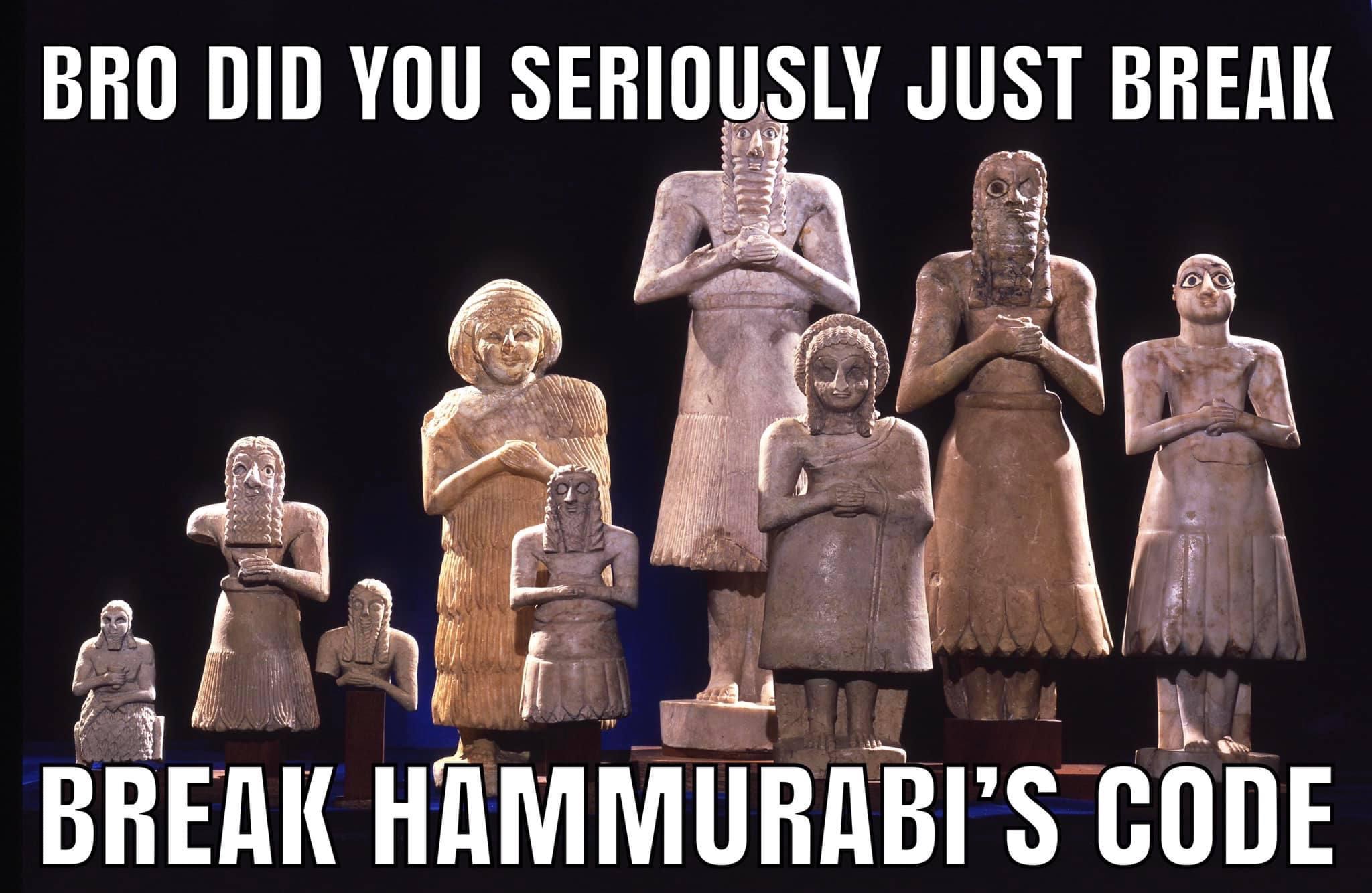 Break Hammurabi’s Code Blank Meme Template