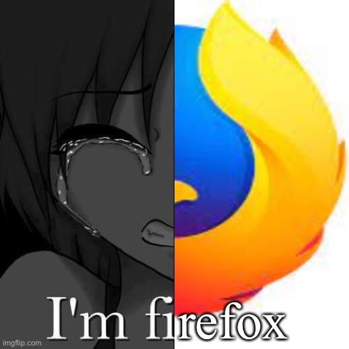 FIREFOX | refox | image tagged in firefox | made w/ Imgflip meme maker