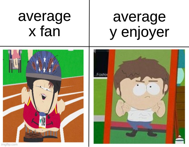 average x fan average y enjoyer | average x fan; average y enjoyer | image tagged in average x fan average y enjoyer | made w/ Imgflip meme maker