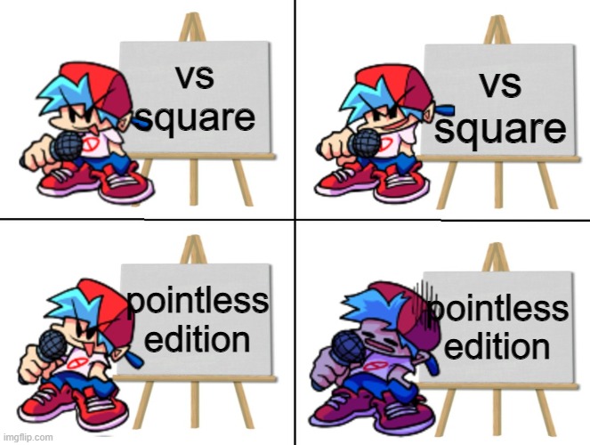 the bf's plan | vs square vs square pointless edition pointless edition | image tagged in the bf's plan | made w/ Imgflip meme maker