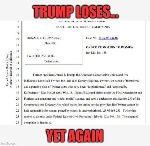 Trump's BS never equates to actual reality as Court docs repeatedly prove | TRUMP LOSES... YET AGAIN | image tagged in trump,conman,gop propagandist,the big lie,twitter,loser | made w/ Imgflip meme maker