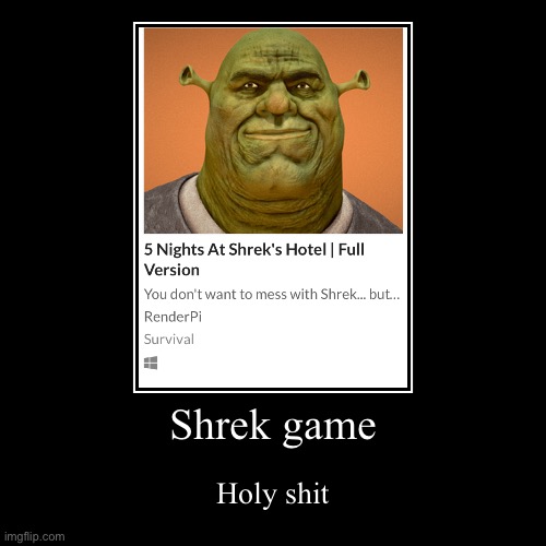 image tagged in funny,demotivationals,shrek,holy shit | made w/ Imgflip demotivational maker