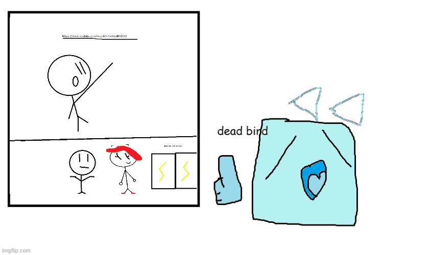Ellie in Elec- dead bird meme | image tagged in dead bird,ellie in elec | made w/ Imgflip meme maker