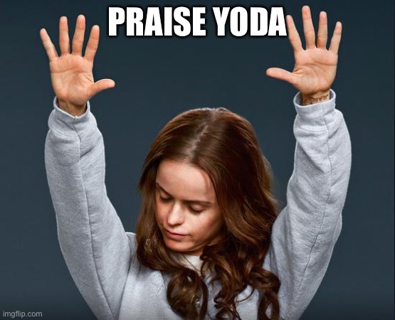 PRAISE THE LORD | PRAISE YODA | image tagged in praise the lord | made w/ Imgflip meme maker