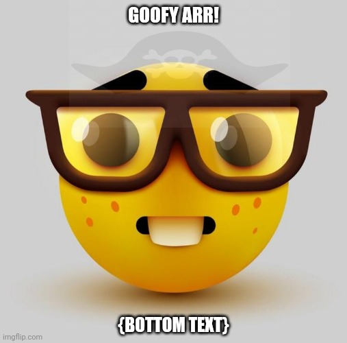 GOOFY ARR! {BOTTOM TEXT} | image tagged in memes,goofy,awes | made w/ Imgflip meme maker