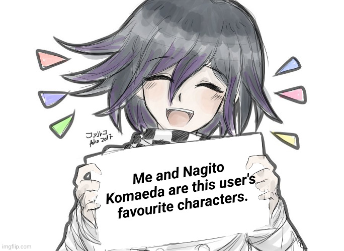 <3 | Me and Nagito Komaeda are this user's favourite characters. | image tagged in kokichi holding blank sign,danganronpa | made w/ Imgflip meme maker