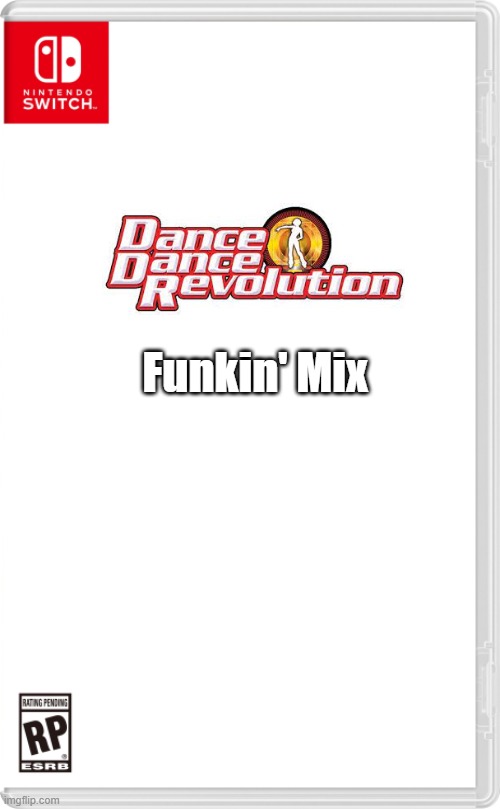 I actually want a DDR Funkin' Mix, is that bad? | Funkin' Mix | image tagged in nintendo switch cartridge case | made w/ Imgflip meme maker