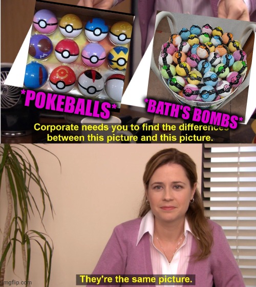 -Mephedrone, I choose you! | *POKEBALLS*; *BATH'S BOMBS* | image tagged in memes,they're the same picture,who is that pokemon,bath time,blue balls,for sale | made w/ Imgflip meme maker