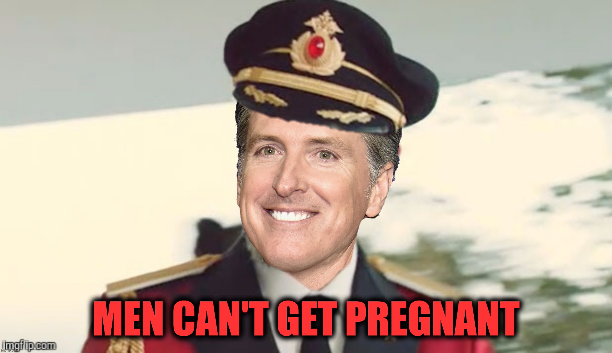 Bad Photoshop Sunday presents:  Governor Obvious |  MEN CAN'T GET PREGNANT | image tagged in bad photoshop sunday,gavin newsom,captain obvious,governor obvious | made w/ Imgflip meme maker