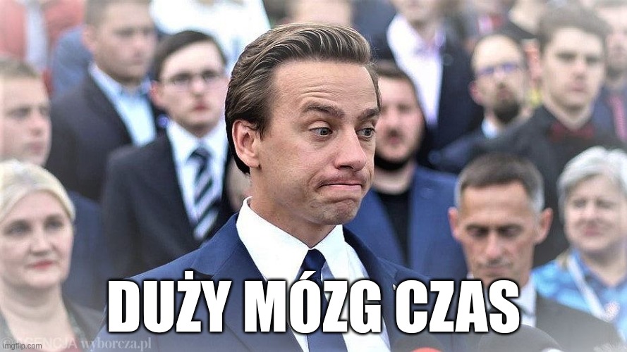 DUŻY MÓZG CZAS | made w/ Imgflip meme maker