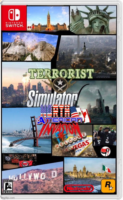 INVASION OF NORTH AMERICA | image tagged in nintendo switch,terrorism,terrorist,simulation,america,fake switch games | made w/ Imgflip meme maker
