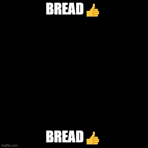 Bread Imgflip