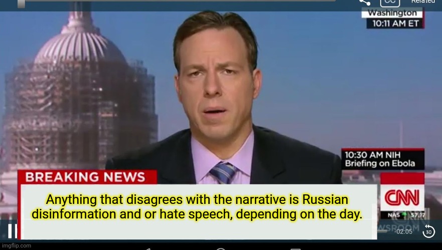 Never question the Gov't. | Anything that disagrees with the narrative is Russian disinformation and or hate speech, depending on the day. | image tagged in cnn breaking news template,dont question the narrative,russian,disinformation | made w/ Imgflip meme maker