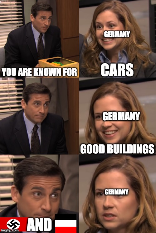 You are known for | GERMANY; YOU ARE KNOWN FOR; CARS; GERMANY; GOOD BUILDINGS; GERMANY; AND | image tagged in you are known for | made w/ Imgflip meme maker