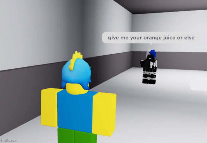 give it. | image tagged in fun,roblox,memes | made w/ Imgflip meme maker
