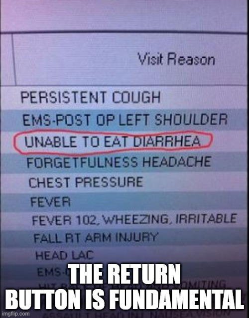 <Space> | THE RETURN BUTTON IS FUNDAMENTAL | image tagged in you had one job | made w/ Imgflip meme maker