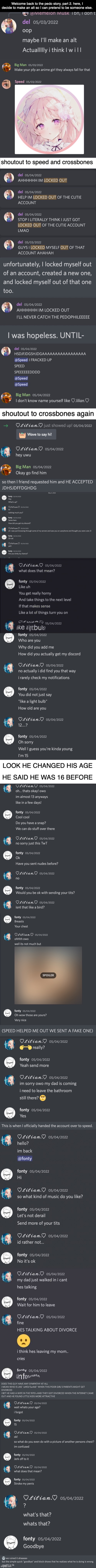 That's about it. But he is still out there probably getting more nudes. Please help us | Welcome back to the pedo story, part 2. here, I decide to make an alt so I can pretend to be someone else. | made w/ Imgflip meme maker