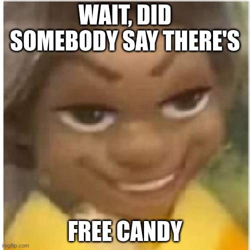 Oh no I said free candy | WAIT, DID SOMEBODY SAY THERE'S; FREE CANDY | image tagged in encanto,camilo | made w/ Imgflip meme maker
