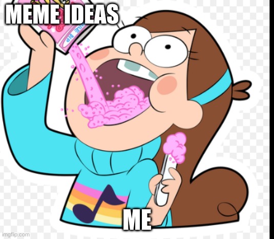 im crazy | MEME IDEAS; ME | image tagged in mabel goes cray cray | made w/ Imgflip meme maker