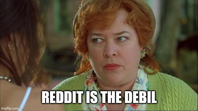 Hillary the Debil | REDDIT IS THE DEBIL | image tagged in hillary the debil | made w/ Imgflip meme maker