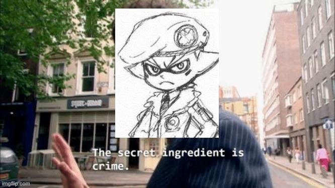 The secret ingredient is crime. | image tagged in the secret ingredient is crime | made w/ Imgflip meme maker