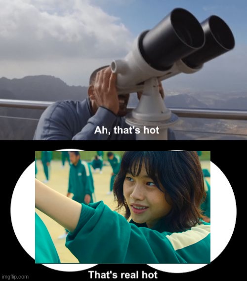 That's Hot | image tagged in that s hot | made w/ Imgflip meme maker