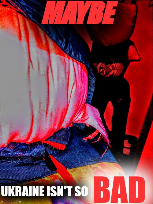 Brag about russian | MAYBE; BAD; UKRAINE ISN'T SO | image tagged in coronavirus | made w/ Imgflip meme maker