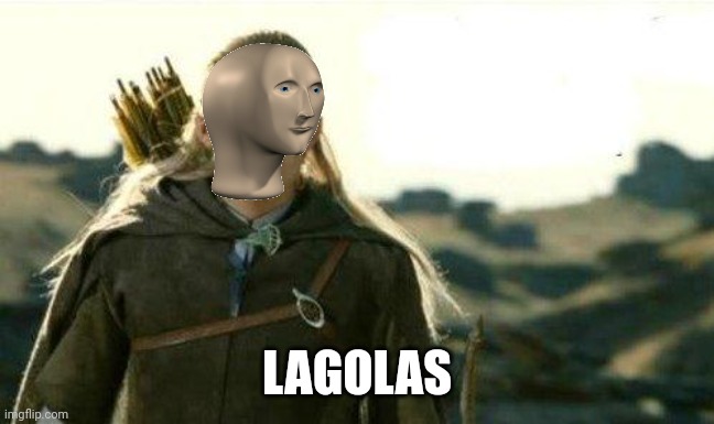 Legolas elf eyes | LAGOLAS | image tagged in legolas elf eyes | made w/ Imgflip meme maker