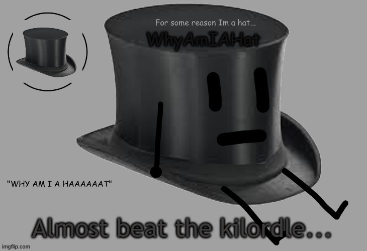 Hat announcement temp | Almost beat the kilordle... | image tagged in hat announcement temp | made w/ Imgflip meme maker