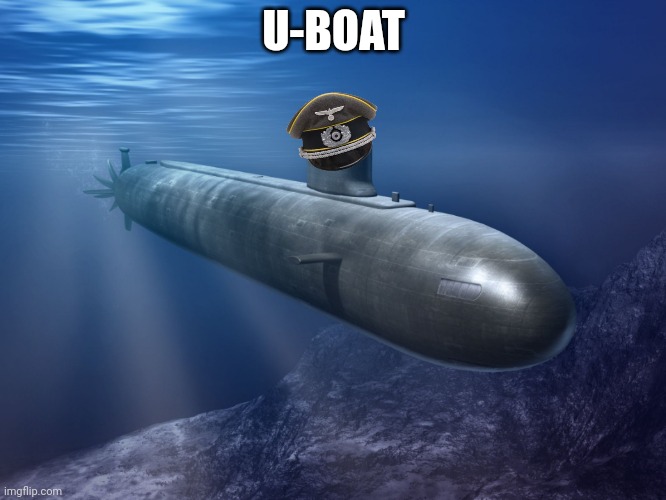 submarine | U-BOAT | image tagged in submarine | made w/ Imgflip meme maker