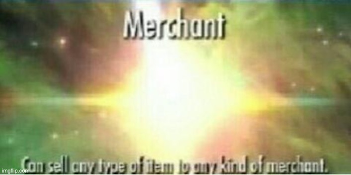 Merchant | image tagged in merchant | made w/ Imgflip meme maker