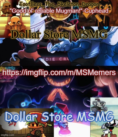 e | Dollar Store MSMG; https://imgflip.com/m/MSMemers; Dollar Store MSMG | image tagged in toof's/skid's indie cross temp | made w/ Imgflip meme maker