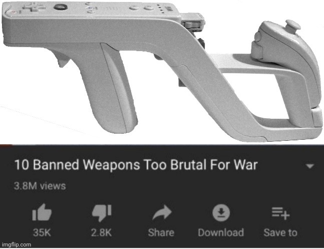 Wii Zapper gun | image tagged in top 10 weapons banned from war,wii,gaming,memes,nintendo,gun | made w/ Imgflip meme maker