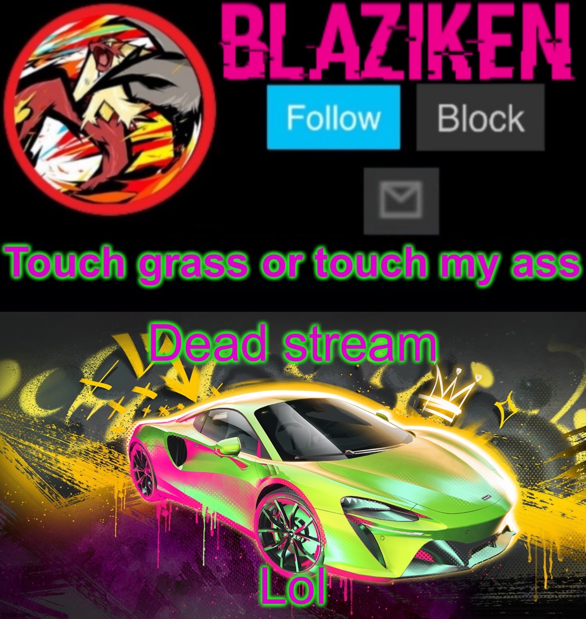 Blaziken announcement temp (car) | Dead stream; Lol | image tagged in blaziken announcement temp car | made w/ Imgflip meme maker
