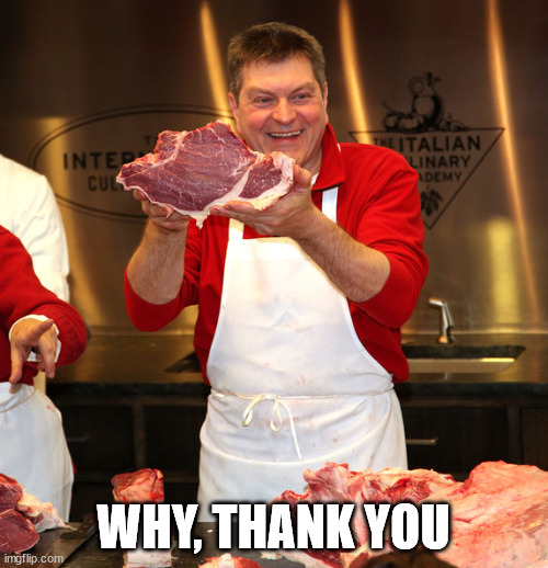 butcher 2 | WHY, THANK YOU | image tagged in butcher 2 | made w/ Imgflip meme maker
