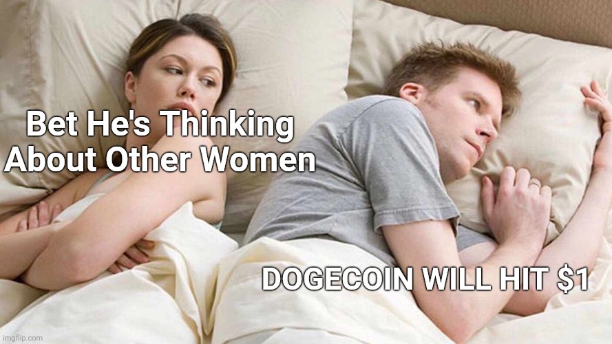 Dogdcoin | Bet He's Thinking About Other Women; DOGECOIN WILL HIT $1 | image tagged in memes,i bet he's thinking about other women,dogecoin,dogecoin too the moon,doonlygoodeveryday | made w/ Imgflip meme maker