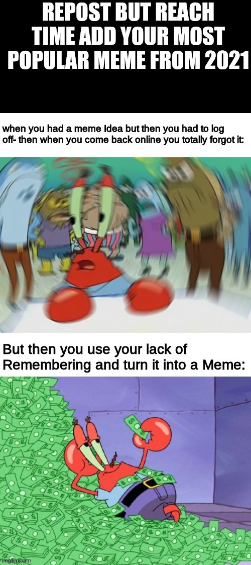 just a little something to hopefully wave the stream up (*EACH stupid ass autocorrect...) | REPOST BUT REACH TIME ADD YOUR MOST POPULAR MEME FROM 2021 | made w/ Imgflip meme maker