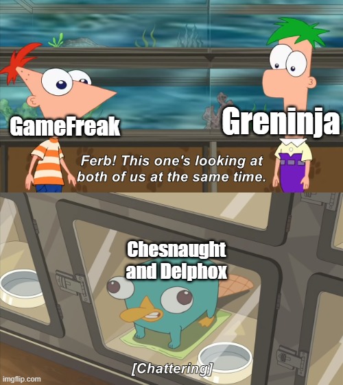Those two starters are forever angry at how GameFreak ditched them (and rightfully so, I love Chesnaught) | Greninja; GameFreak; Chesnaught and Delphox | image tagged in phineas and ferb,pokemon | made w/ Imgflip meme maker