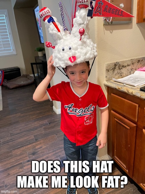 Angels fan |  DOES THIS HAT MAKE ME LOOK FAT? | image tagged in angels,fat,heavy,bunny,baseball,tipping | made w/ Imgflip meme maker