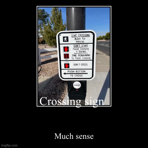 This sign was built wrong | image tagged in funny,demotivationals,sign,crossing,road,funny road signs | made w/ Imgflip demotivational maker